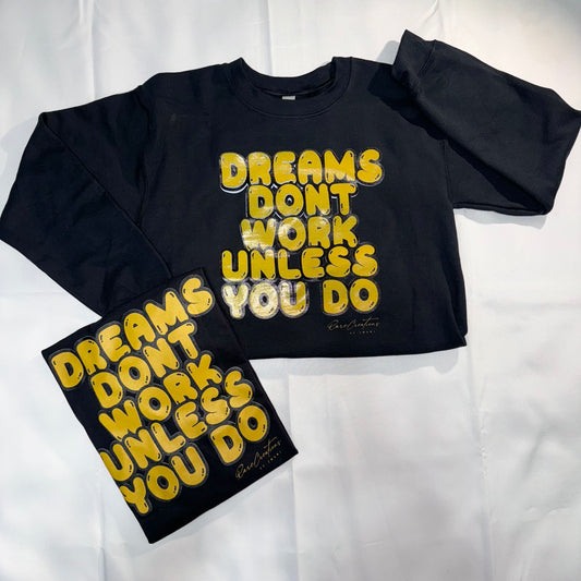 “DREAMS DON’T WORK UNLESS YOU DO” BLACK/GOLD